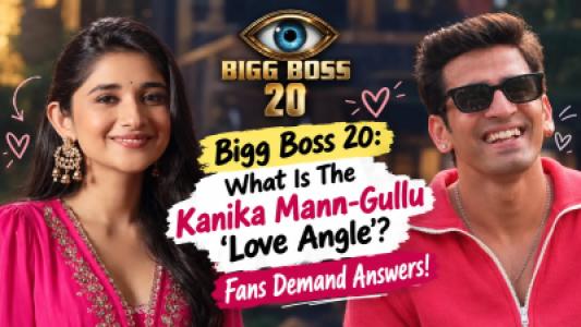Bigg Boss 20, Kanika Mann Gullu 'Love Angle' Fans Demand Answers
