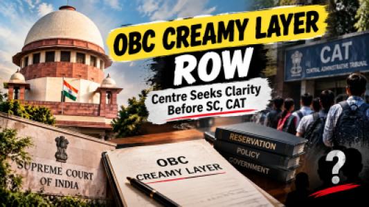 OBC Creamy Layer Row Centre Seeks Clarity Before Supreme Court, CAT