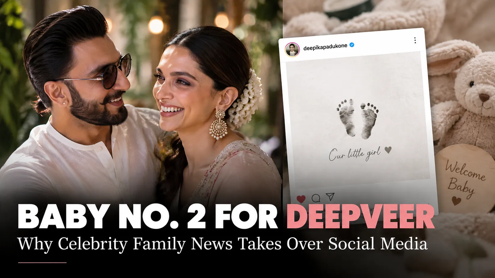 Deepika and Ranveer Singh Baby No. 2 for DeepVeer, Why Celebrity Family News Takes Over Social Media?