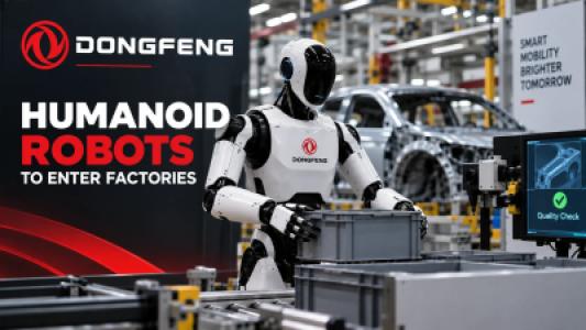 Robots in Factories, Dongfeng to Test Humanoid Workers by 2027