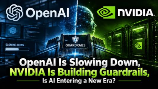 OpenAI Is Slowing Down, NVIDIA Is Building Guardrails, Is AI Entering a New Era?