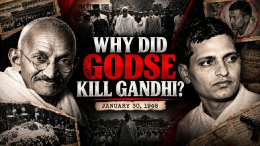 Why Did Nathuram Godse Kill Mahatma Gandhi? The Story Behind January 30, 1948