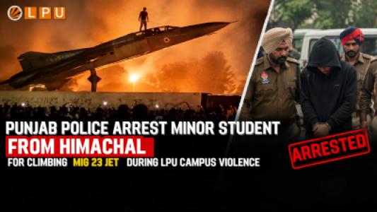Punjab Police Arrest Minor Student From Himachal For Climbing Mig Twenty Three Jet During LPU Campus Violence