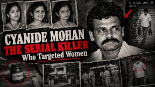 Cyanide Mohan, The Serial Killer Who Targeted Women, Love, Marriage & Murder