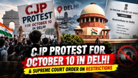 CJP protest for October 10 in Delhi and the Supreme Court order concerning restrictions in Delhi.