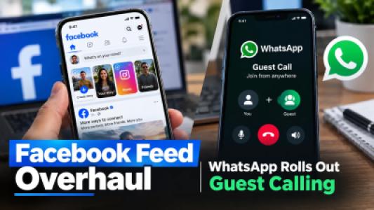Big Social Media Overhaul Take Full Control of Facebook Feed as WhatsApp Rolls Out Guest Calling Feature