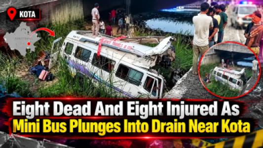 Eight Dead And Eight Injured As Mini Bus Plunges Into Drain Near Kota