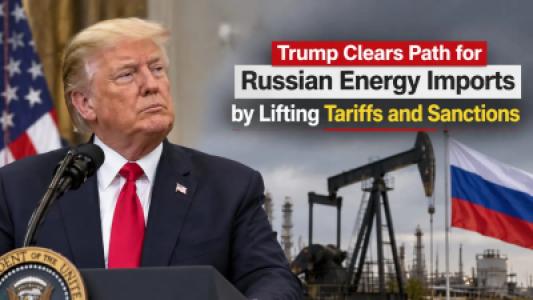 Trump Clears Path for Russian Energy Imports by Lifting Tariffs and Sanctions