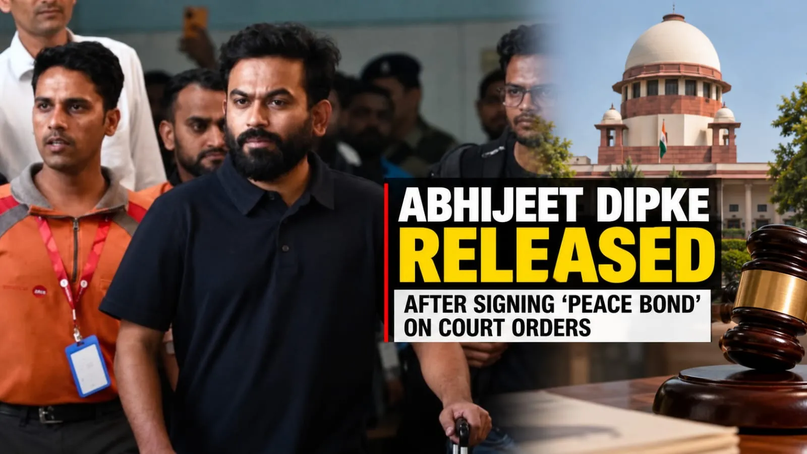 Abhijeet Dipke Walks Free After Signing Peace Bond Following Court Order