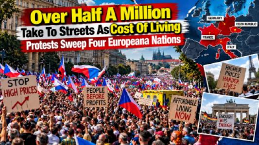 Over Half A Million Flood Streets As Cost Of Living Protests Fire Up Violence Across Four European Nations