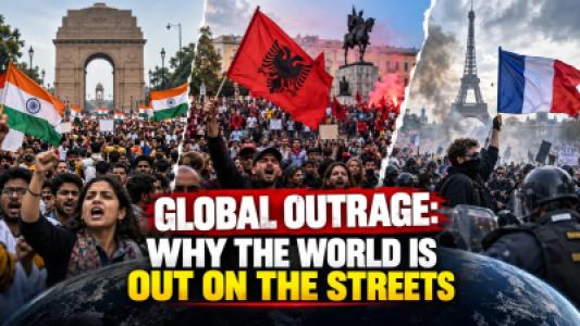 Global Outrage, Why the World Is Out on the Streets?