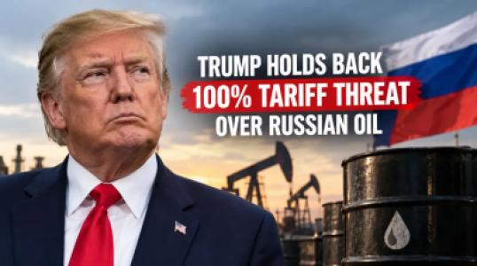 Trump Holds Back 100% Tariff Threat Over Russian Oil