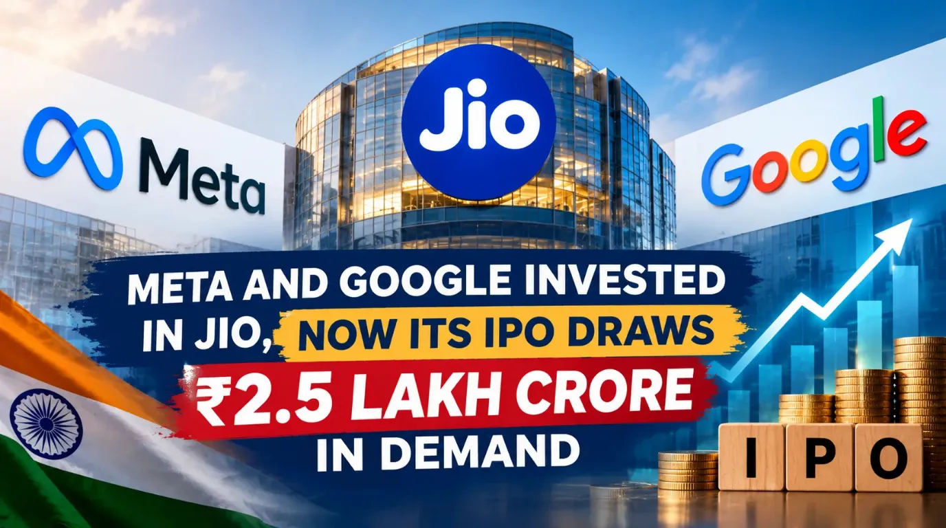 Meta and Google Investment in Jio Boosts IPO Buzz as Demand Reportedly Reaches ₹2.5 Lakh Crore