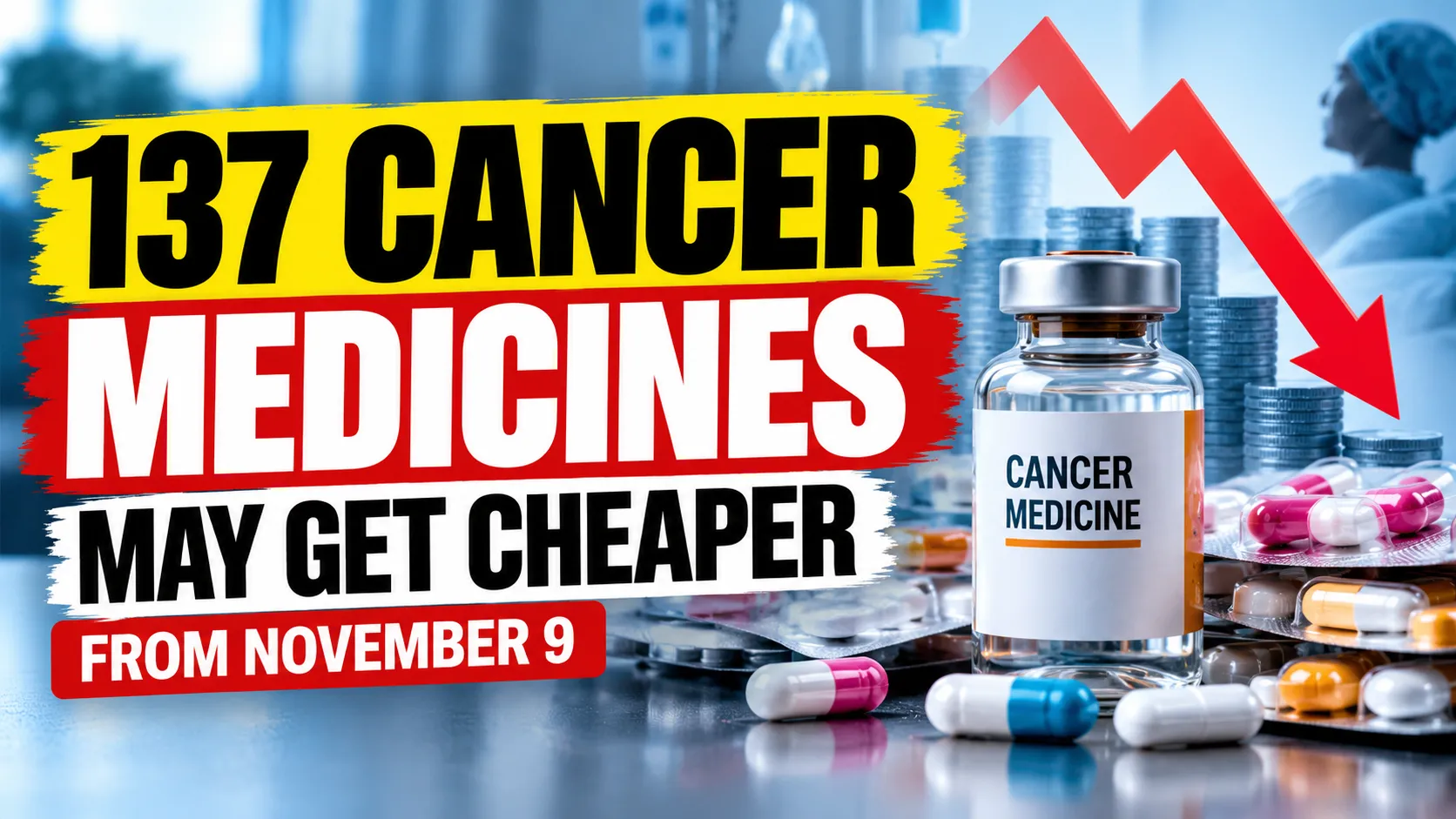 137 Cancer Medicines May Get Cheaper From November 9