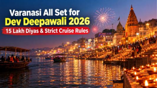 Varanasi All Set for Dev Deepawali 2026, 15 Lakh Diyas and Strict Cruise Rules