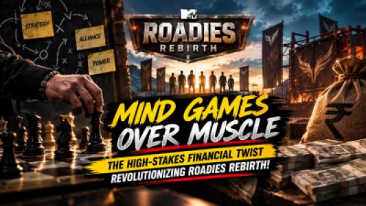 Mind Games Over Muscle, The High-Stakes Financial Twist Revolutionizing Roadies Rebirth!