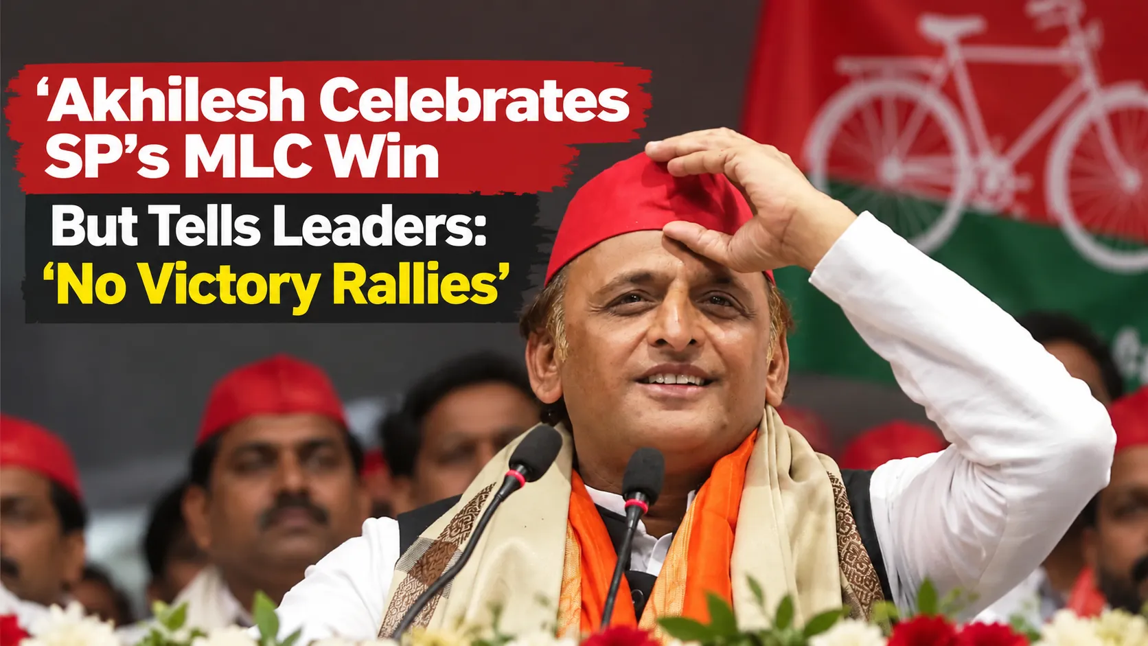  Akhilesh Celebrates Samajwadi Party MLC Win But Tells Leaders, ‘No Victory Rallies’