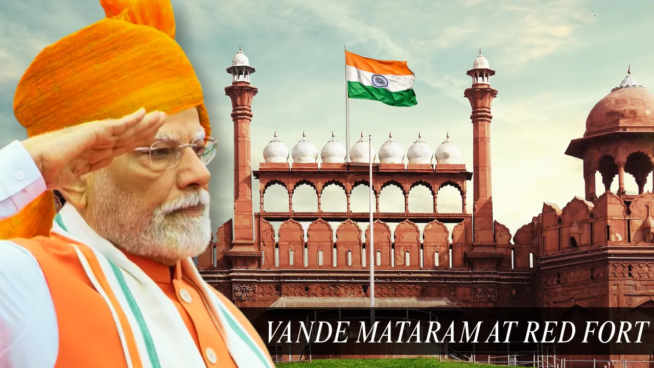 "Vande Mataram" to Echo from Red Fort This Independence Day