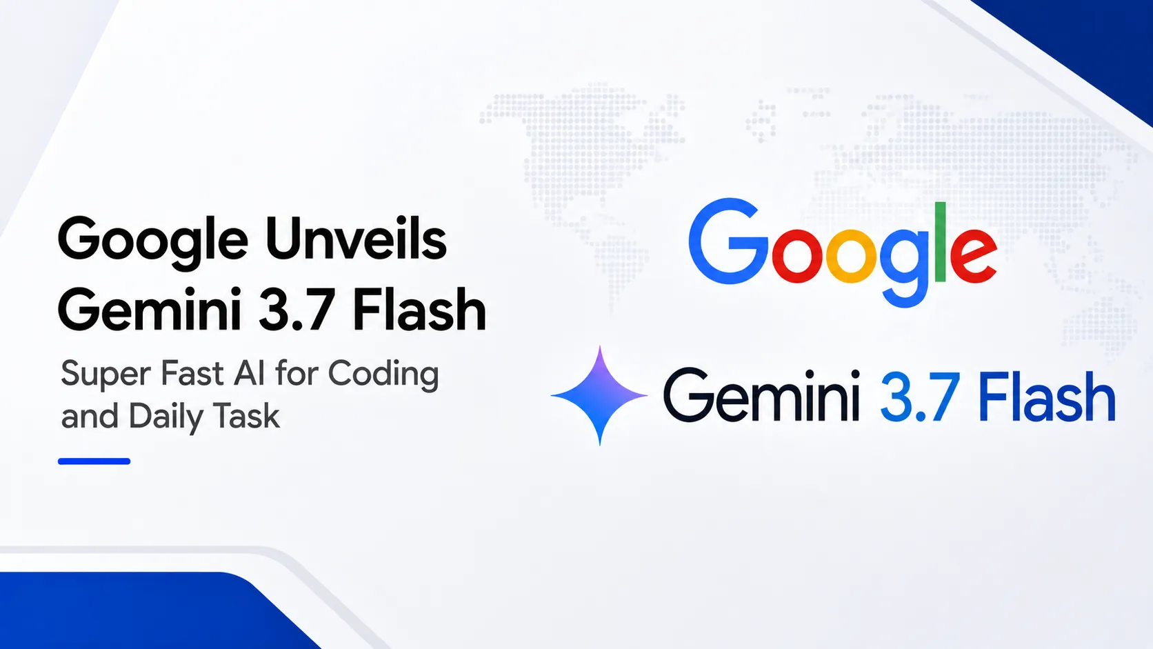 Google Unveils Gemini 3.7 Flash Super Fast AI for Coding and Daily Task