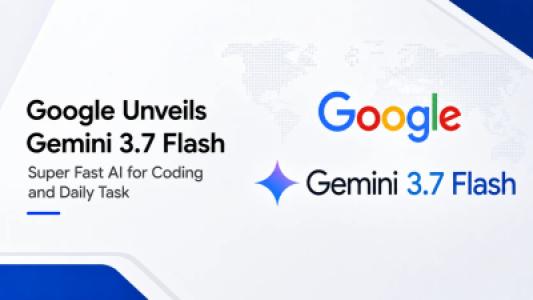 Google Unveils Gemini 3.7 Flash Super Fast AI for Coding and Daily Task