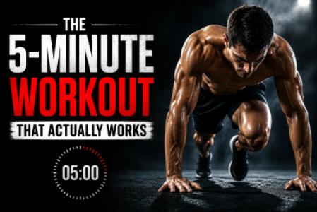 The 5 Minute Workout That Actually Works