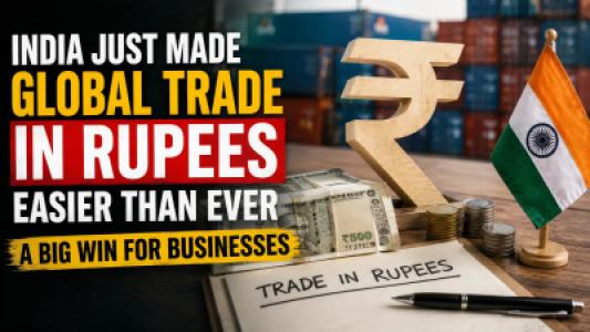 India Just Made Global Trade in Rupees Easier Than Ever A Big Win for Businesses