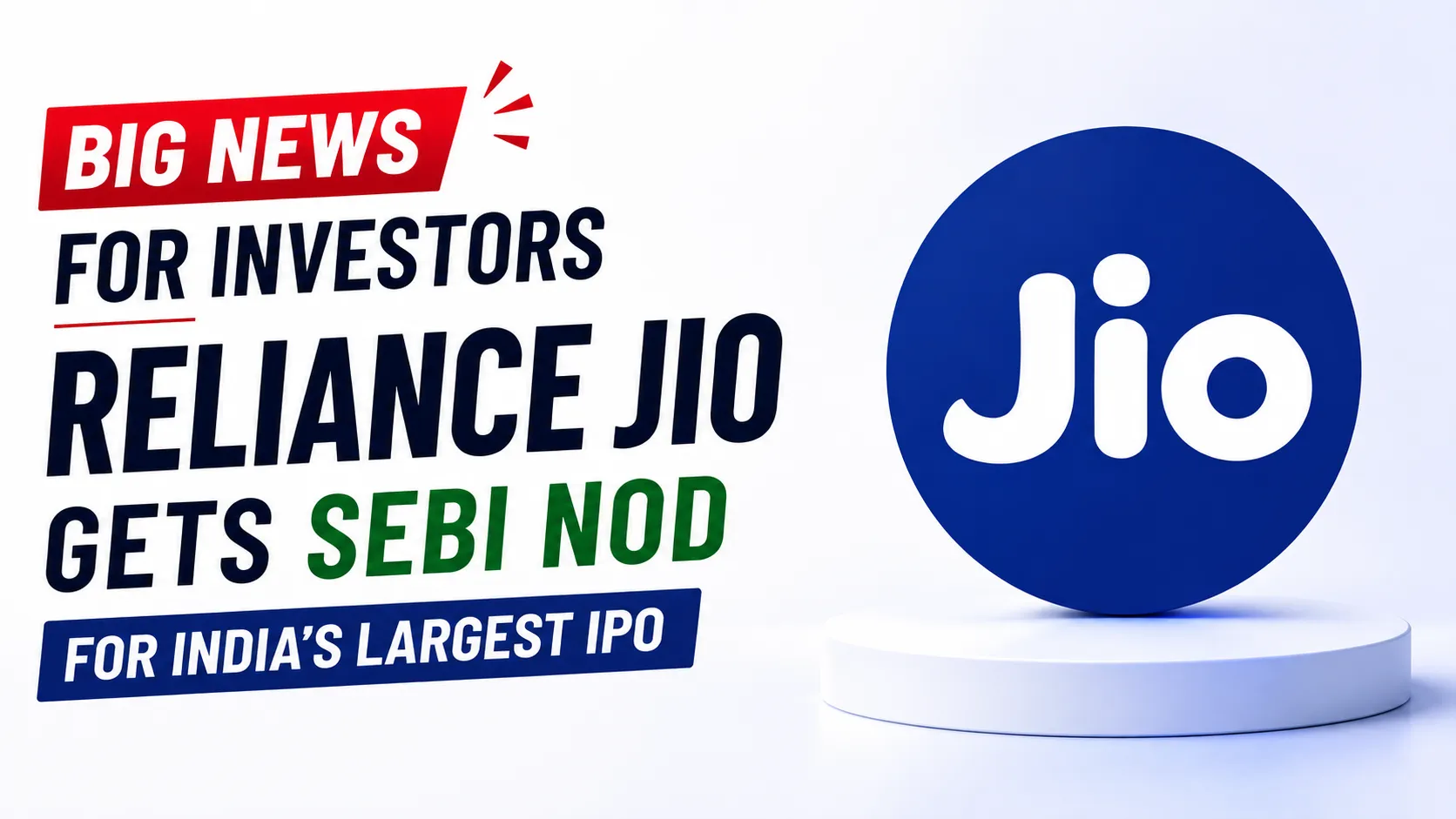 Reliance Jio Gets SEBI Nod for India Largest IPO