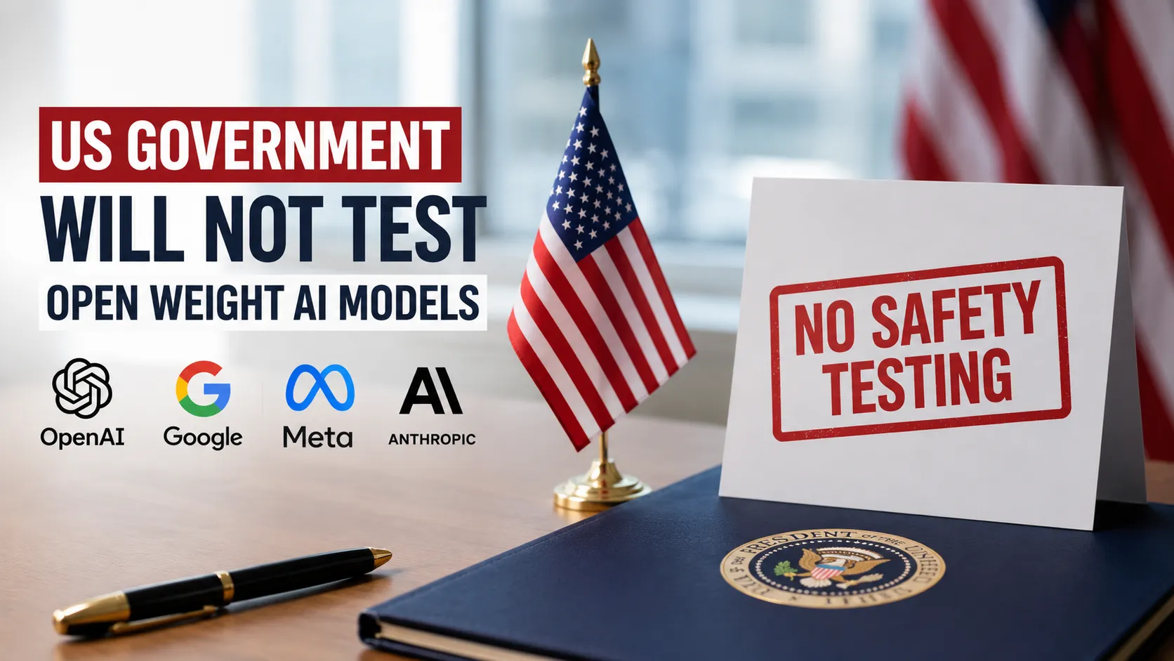 US Government Will Not Test Open Weight AI Models for Safety