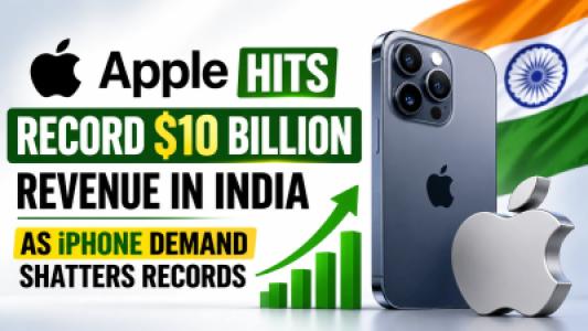 Apple Hits Record $10 Billion Revenue in India as iPhone Demand Shatters Records
