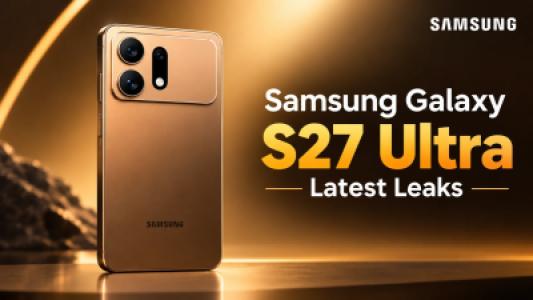 Major Leaks Show New Camera Design For Upcoming Samsung Galaxy S27 Ultra