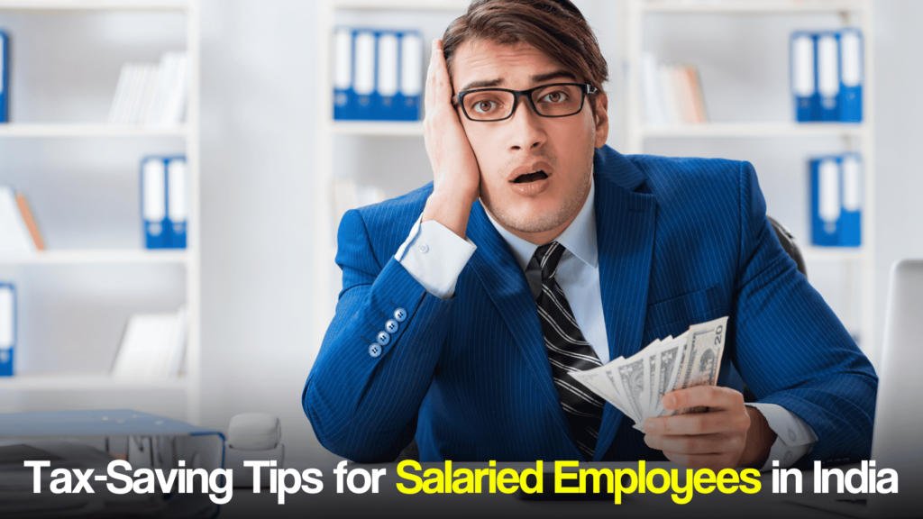 Tax-Saving Tips for Salaried Employees in India